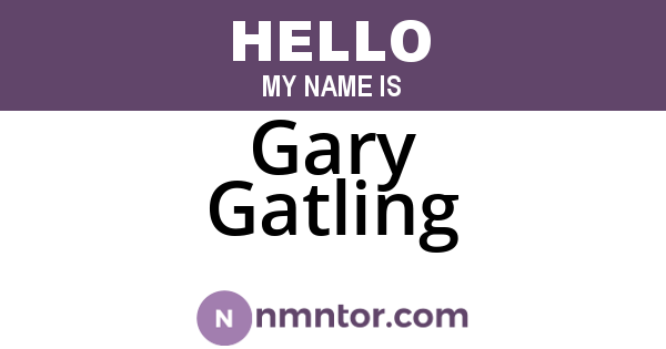 Gary Gatling
