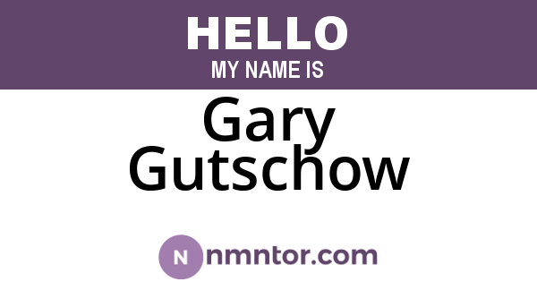 Gary Gutschow