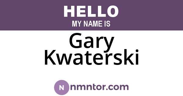 Gary Kwaterski
