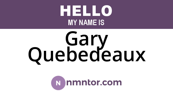 Gary Quebedeaux