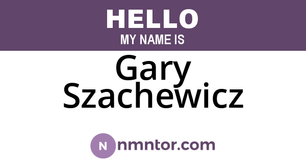 Gary Szachewicz