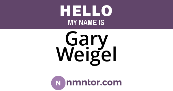 Gary Weigel