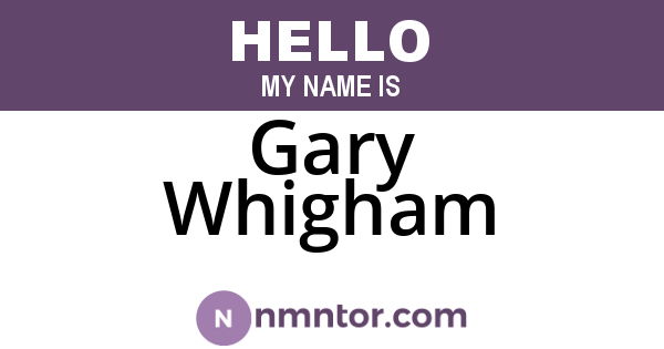 Gary Whigham