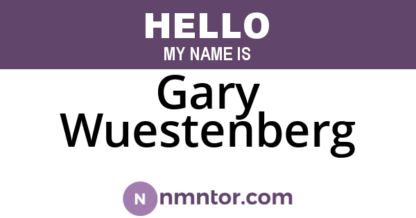 Gary Wuestenberg