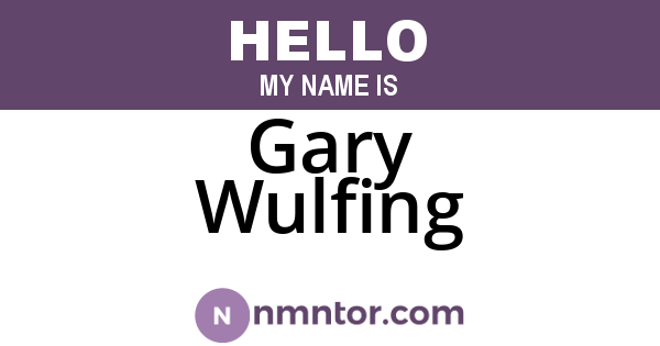 Gary Wulfing