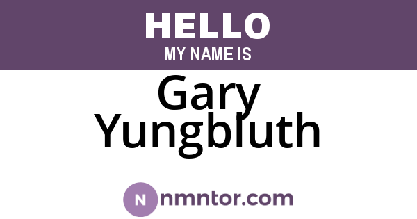 Gary Yungbluth