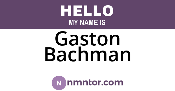 Gaston Bachman