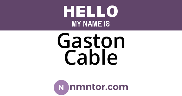 Gaston Cable