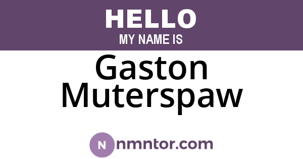 Gaston Muterspaw