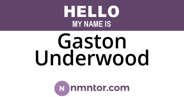 Gaston Underwood