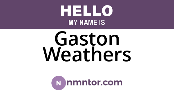 Gaston Weathers