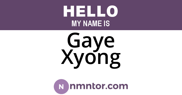 Gaye Xyong