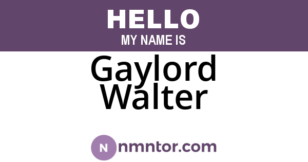 Gaylord Walter