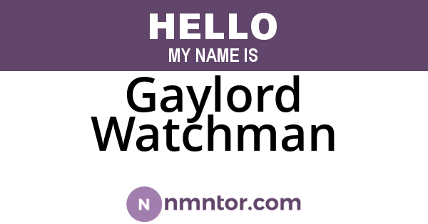 Gaylord Watchman