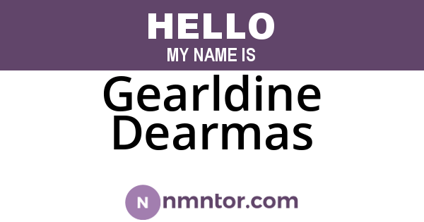 Gearldine Dearmas