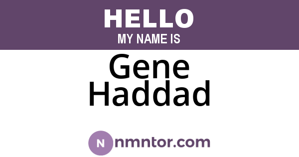 Gene Haddad