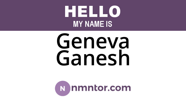 Geneva Ganesh