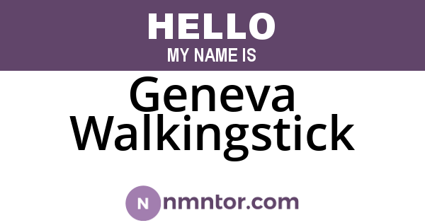 Geneva Walkingstick
