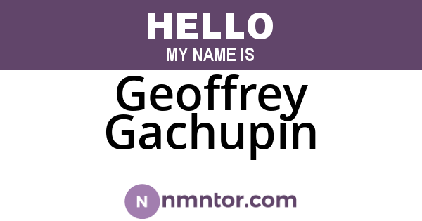 Geoffrey Gachupin