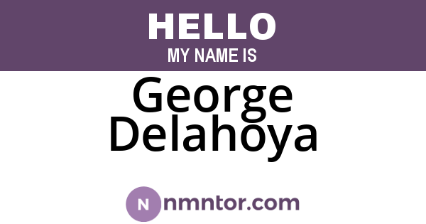 George Delahoya
