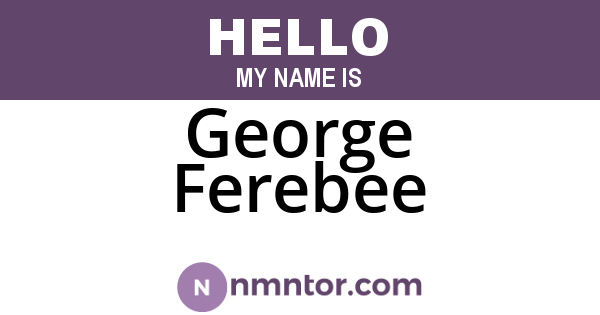 George Ferebee