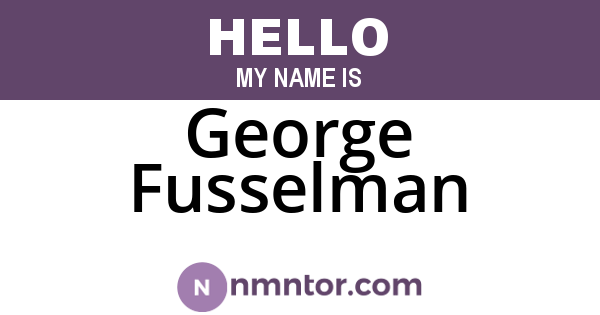 George Fusselman