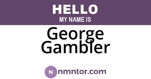 George Gambler