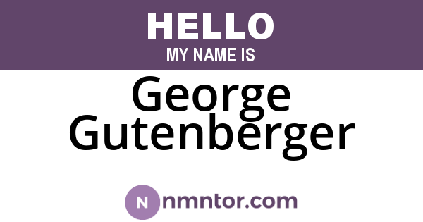 George Gutenberger