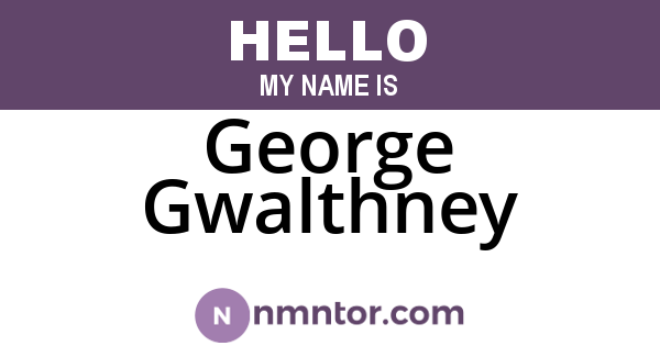 George Gwalthney