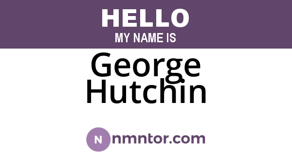 George Hutchin