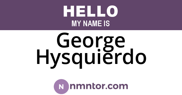 George Hysquierdo