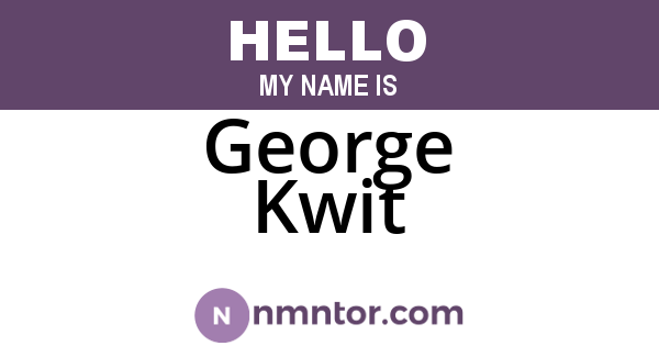 George Kwit