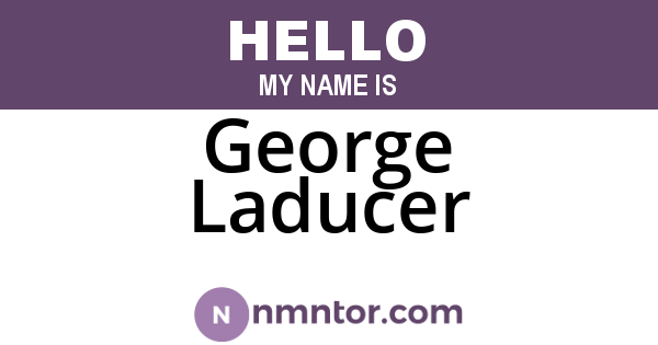 George Laducer