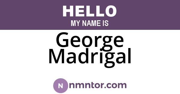 George Madrigal