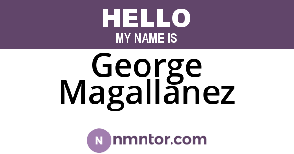 George Magallanez
