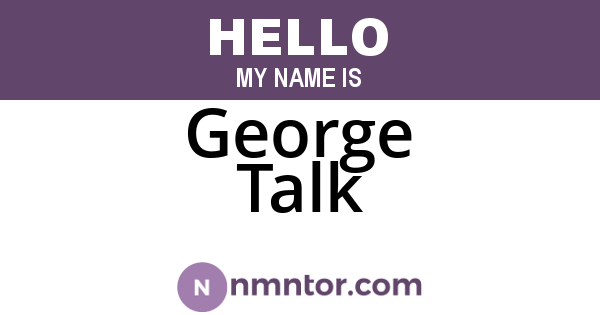 George Talk