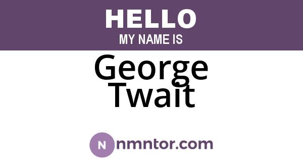 George Twait