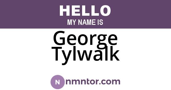 George Tylwalk