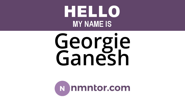 Georgie Ganesh