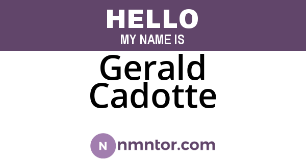 Gerald Cadotte