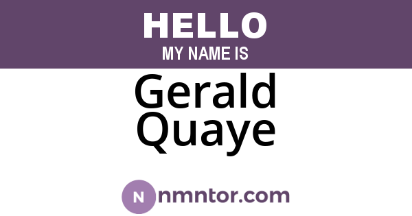 Gerald Quaye