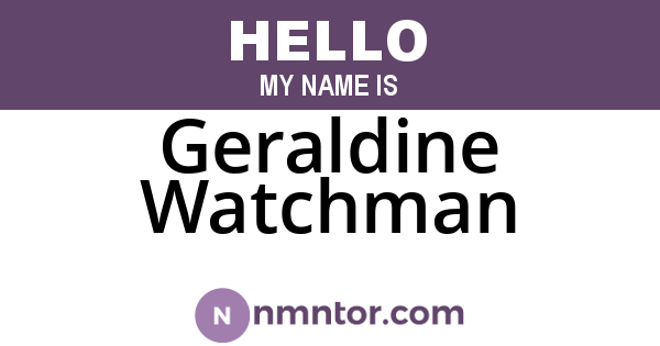 Geraldine Watchman