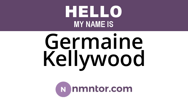Germaine Kellywood