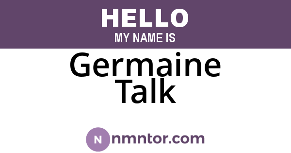 Germaine Talk