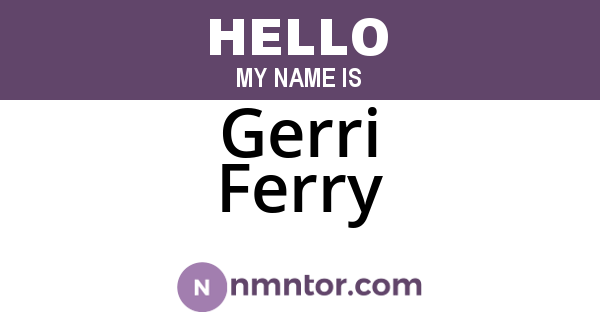 Gerri Ferry