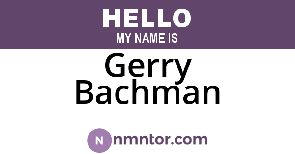 Gerry Bachman