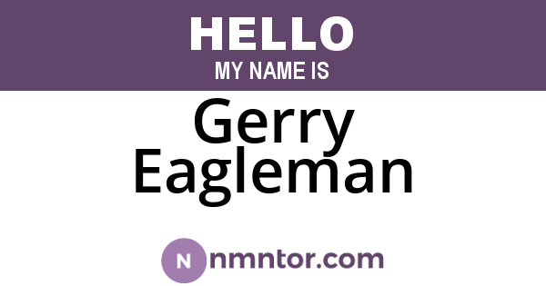 Gerry Eagleman