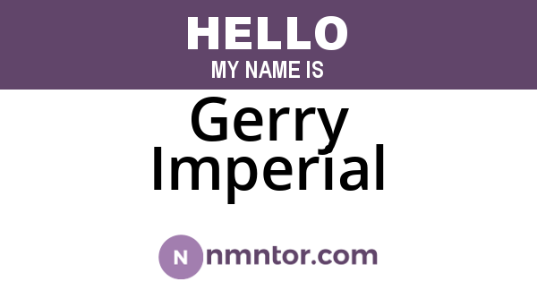 Gerry Imperial
