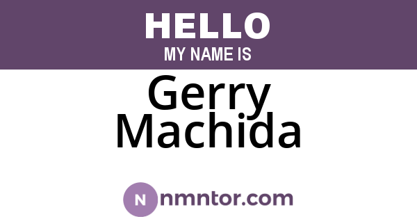 Gerry Machida