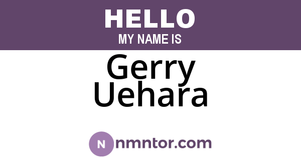 Gerry Uehara
